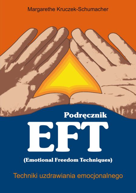 Podręcznik EFT.  Techniki uzdrawiania emocjonalnego